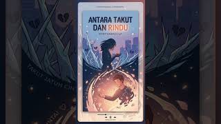 Antara Takut Dan Rindu By Kopitanpagula