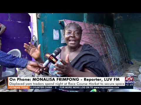 Kejetia Market Redevelopment: Displaced yam traders spend night at Race Course Market (16-9-21) Kejetia Market Redevelopment: Displaced yam traders spend night at Race Course Market (16-9-21)