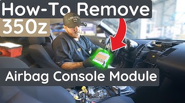 How to Remove a 350z Airbag Console Module | Step-by-Step DIY Guide