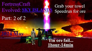 2024 FortressCraft Evolved SKY ISLANDS attempt for tin ore, 1hour-14Minutes.