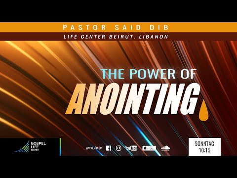 THE POWER OF ANOINTING | Pastor Said Dib