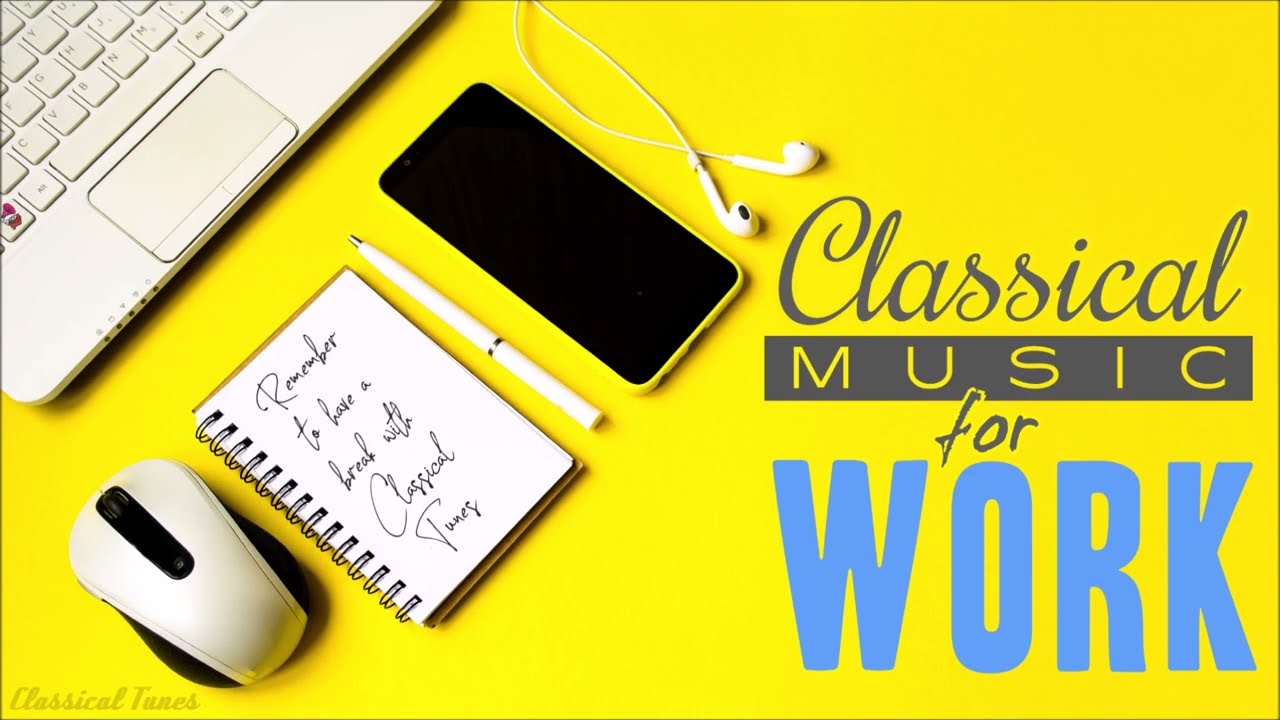Classical Music For Work | 4 Hours Non Stop Music To Increase Your