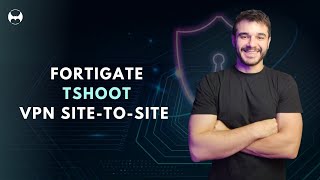 STEP-BY-STEP GUIDE TO PROPER VPN IPSEC TROUBLESHOOTING ON FORTIGATE