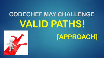 Valid Paths (VPATH) || Full Explanation || Codechef May Long Challenge || Codechef || Div 2 & 3