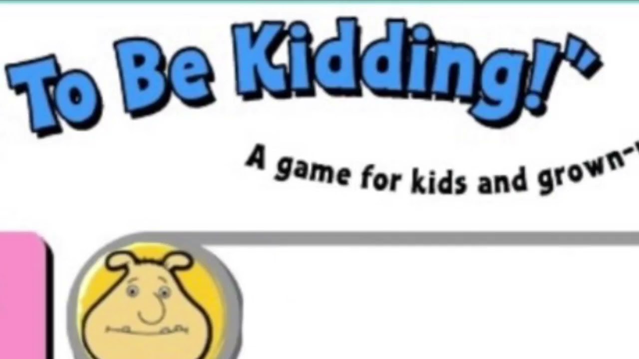 You’ve got to be Kidding 2!! (My version!!)