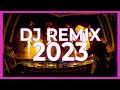 DJ SONGS REMIX 2023 - Mashups &amp; Remixes of Popular Songs 2023 | DJ Remix Dance Club Music Mix 2022