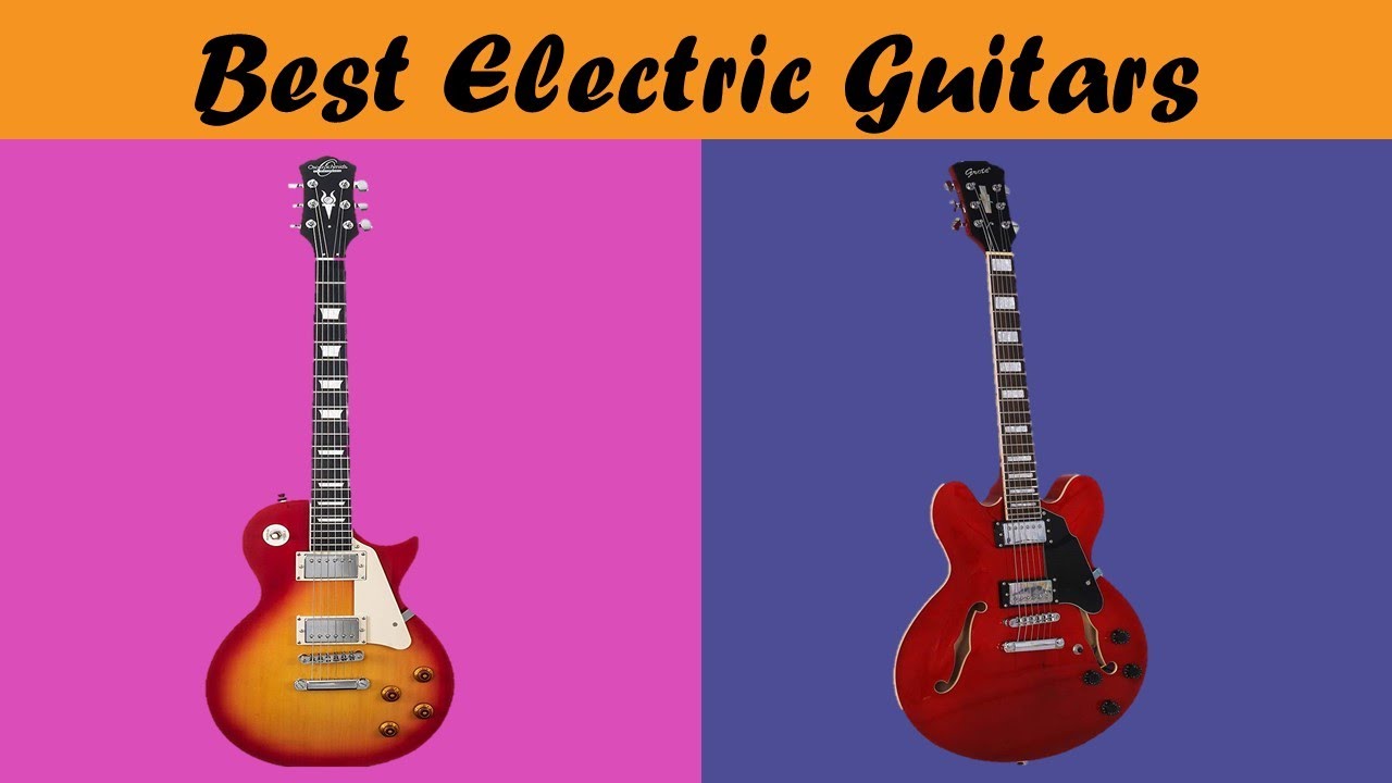 5 Electric Guitars Best Electric Guitars 2020 YouTube