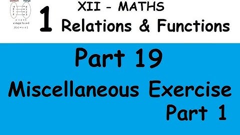 Kerala State 12th maths - Relations & Functions - Part 19 - Miscellaneous Exercise - Part 1