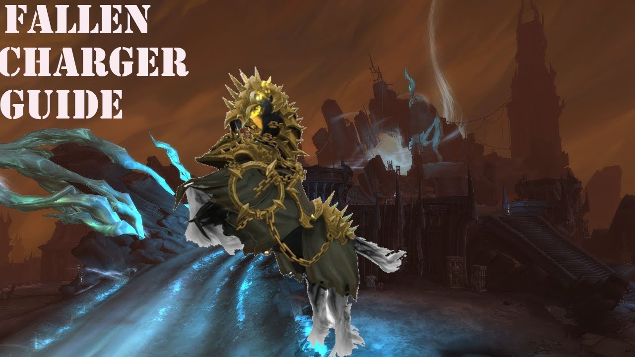 Fallen charger guide | WOW [GUIDE]