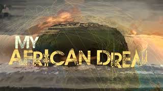 Le 1Er Documentaire Africain Tourné Au Canada Et Diffusé Par Les Américains - My African Dream