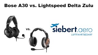 Vergleich Bose A30 Aviation Headset vs. Lightspeed Delta-Zulu - Deutsch