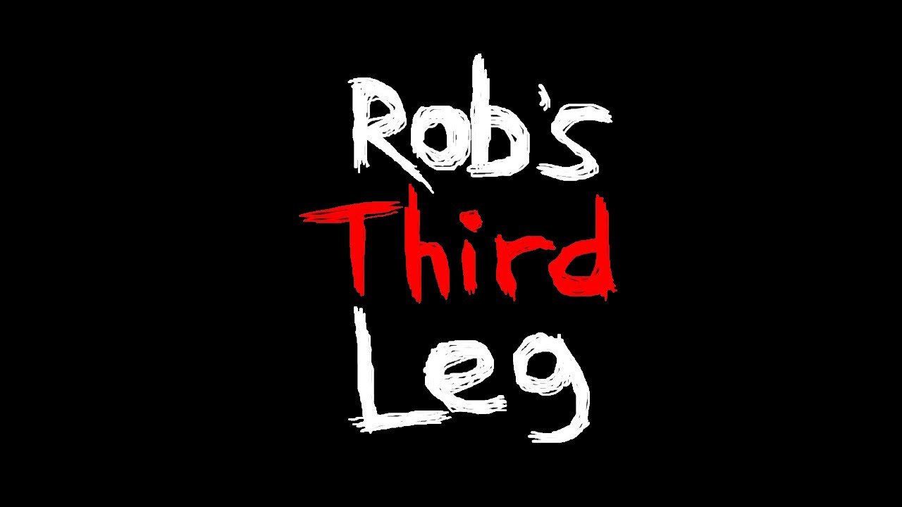 Rob Legs Rob's Third Leg - YouTube