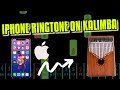 IPhone Ringtones Kalimba Tutorial 