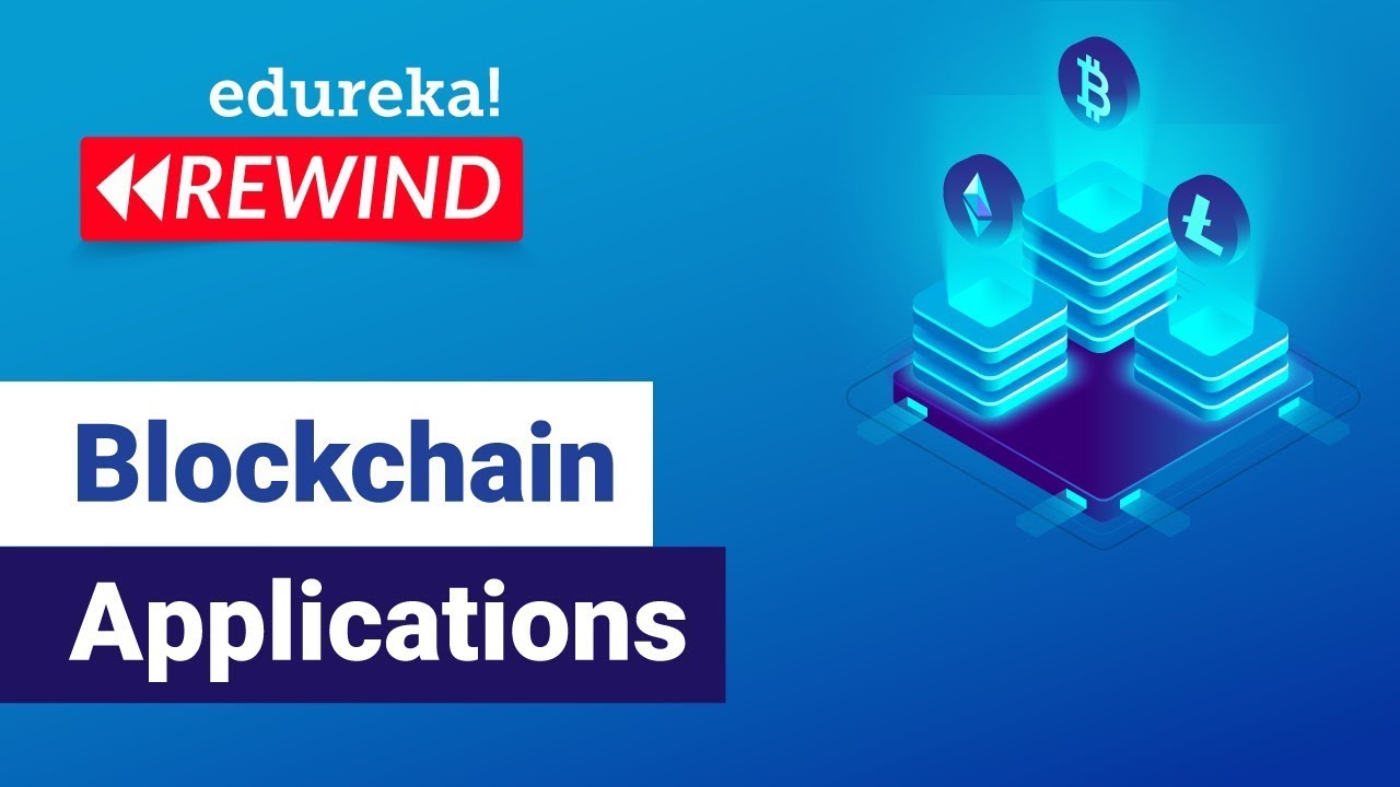 Blockchain Applications | Top 5 Decentralized Applications | Blockchain | Edureka Rewind
