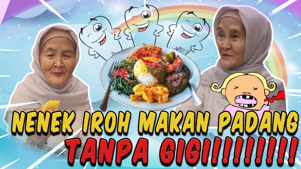 Lucu Nek Iroh Ompong Makan Masakan Padang Youtube