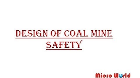 DESIGN OF COAL MINE SAFETY