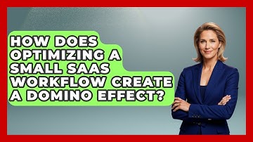 How Does Optimizing A Small SaaS Workflow Create A Domino Effect? | The SaaS Pros Breakdown News