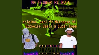 Maflower re rute (feat. Mkingpan 44, Bobbeiss Beats & Super Dope)