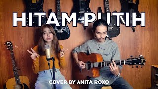 Cozy Republic - Hitam Putih (Cover by Anita Roxo)