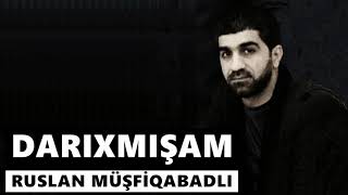 Ruslan Müşfiqabadli - Darixmişam 2020 #ruslanmüşfiqabadli #darixmişam Resimi