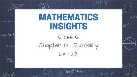 Class 6 | Chapter 8 | Divisibility | Full Chapter covered