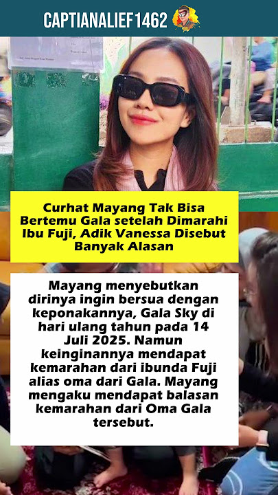 Curhat Mayang Tak Bisa Bertemu Gala setelah Dimarahi Ibu Fuji, Adik Vanessa Disebut Banyak Alasan