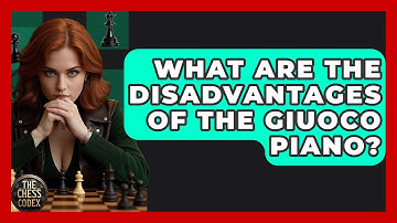 What Are The Disadvantages Of The Giuoco Piano? - The Chess Codex