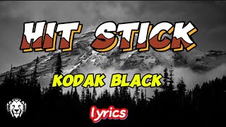 Kodak Black - Hit Stick (lyrics)