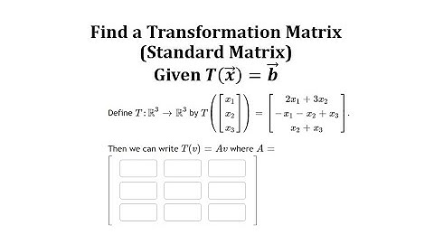 Find a Transformation Matrix (Standard Matrix) Given a Matrix Transformation: R3 to R3