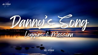 Loggins \& Messina - Danny's Song (Lyrics)