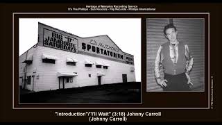 *(1957) Big D.  Jamboree ''Introduction''/''I'll Wait'' Johnny Carroll
