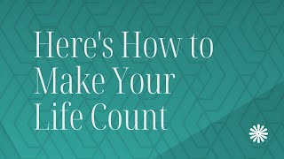 🛠️Here's How to Make Your Life Count📖