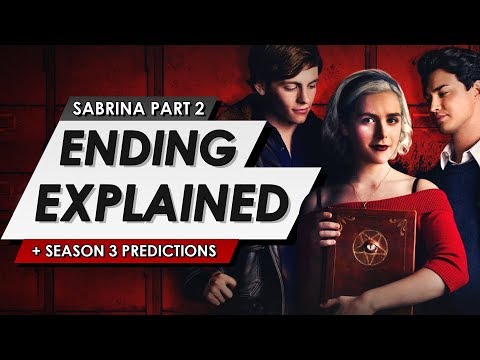 Chilling Adventures Of Sabrina: Season 2: Ending Explained + Part 3 Predictions