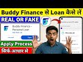 Buddy Finance Personal Loan | Buddy Finance App Real or Fake  | Buddy Finance App Review 2025
