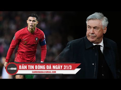 Bản tin Bóng Đá ngày 31/3 | Kỉ lục chờ Ronaldo tại World Cup; Real báo tin không vui về Ancelotti