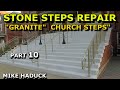 STONE STEPS REPAIR (Part 10) Mike Haduck &quot;Granite&quot; church steps