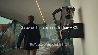 Introducing our newest cordless stick vacuum: The Triflex HX2