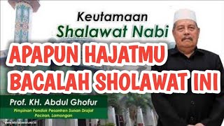apapun hajat mu jika membaca shalawat ini 1000 kali pasti terkabul KH Abdul Ghofur Lamongan