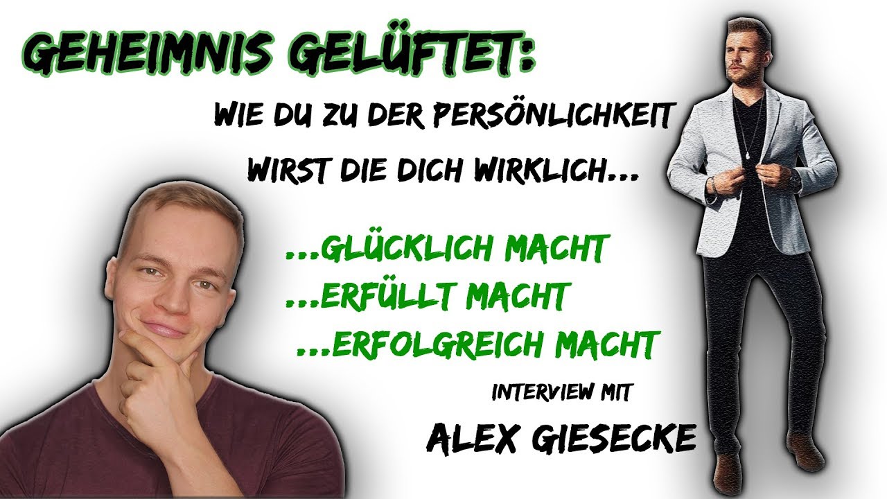 Werde zu einer glücklichen, erfolgreichen und beliebten Persönlichkeit | Interview Alex Giesecke