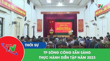 TP Sông Công sẵn sàng thực hành diễn tập năm 2023