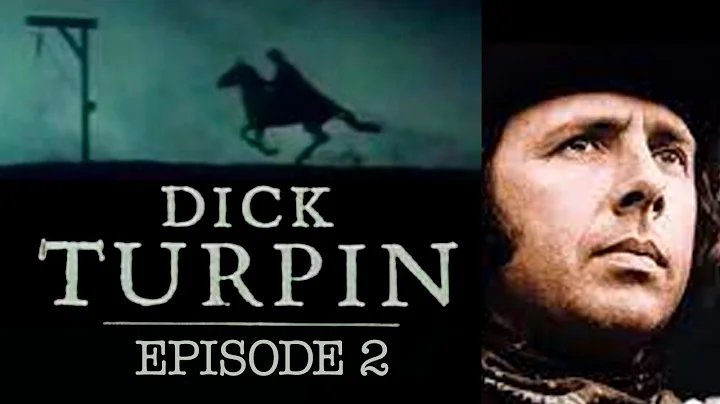 Richard Carpenter's DICK TURPIN - Episode 2 - The ...