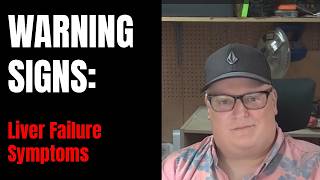 The Warning Signs I Ignored Before Liver Failure