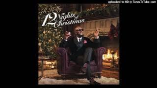 R. Kelly - 12 Nights Of Christmas