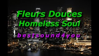 Fleurs Douces - Homeless Soul (Lyric below)