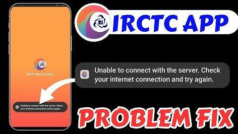 IRCTC App Unable to connect with the server check your internet connection again In IRCTC Today Fix