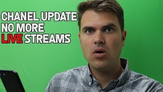 Channel Update-  No More Live Streams