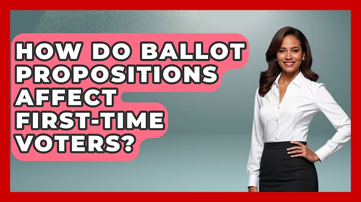 How Do Ballot Propositions Affect First-time Voters? - First Time Voter Expert