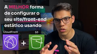 A MELHOR forma de configurar o seu site/front-end estático usando S3 + CloudFront!