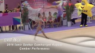 Elvin AKÇIL 2016 İzmir Şavkar Cumhuriyet Kupası Çember Performansı