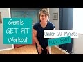 Gentle GET FIT Home Workout 5 - Less than 20 minutes!